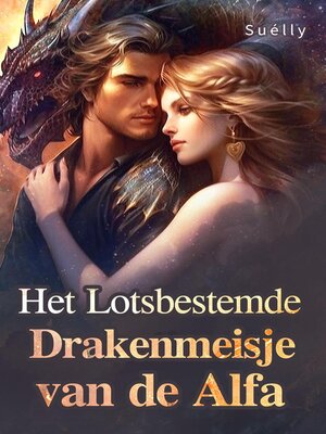 cover image of Het Lotsbestemde Drakenmeisje van de Alfa